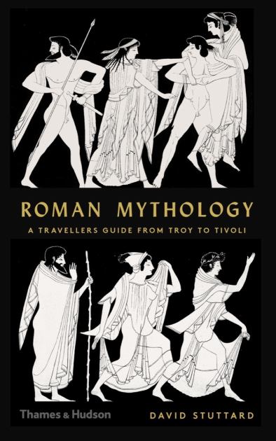 Roman Mythology A Traveller's Guide from Troy to Tivoli  2019 9780500252291 Front Cover