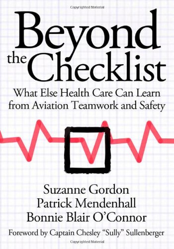 Beyond the Checklist What Else Health Care Can Learn from Aviation Teamwork and Safety  2012 9780801478291 Front Cover