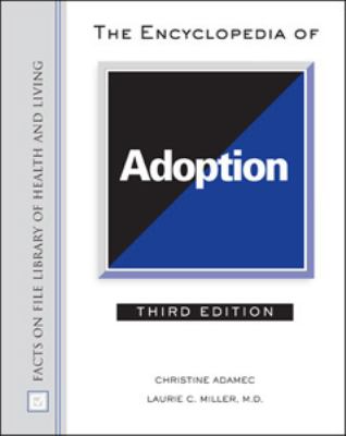 Encyclopedia of Adoption  3rd 2007 (Revised) 9780816063291 Front Cover