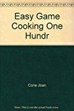 Easy Game Cooking : One Hundred Twenty-Four Savory, Home-Tested, Money-Saving Recipes and Menus for Game Birds and Animals N/A 9780914440291 Front Cover