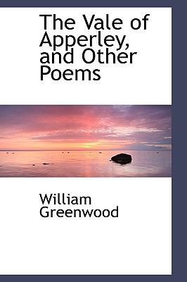 The Vale of Apperley, and Other Poems:   2009 9781103667291 Front Cover