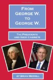 From George W. to George W. The Presidents and Their Cabinets N/A 9781438259291 Front Cover