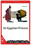 Egyptian Princess [Christmas Summary Classics]  N/A 9781494459291 Front Cover