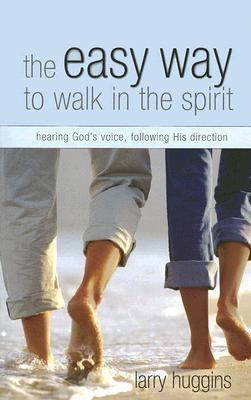 Easy Way to Walk in the Spirit Hearing God's Voice and Following His Direction N/A 9781577945291 Front Cover