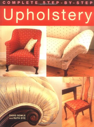 Complete Step-By-Step Upholstery   2009 9781843309291 Front Cover