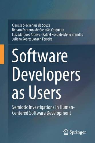 Software Developers As Users Semiotic Investigations in Human-Centered Software Development  2016 9783319428291 Front Cover