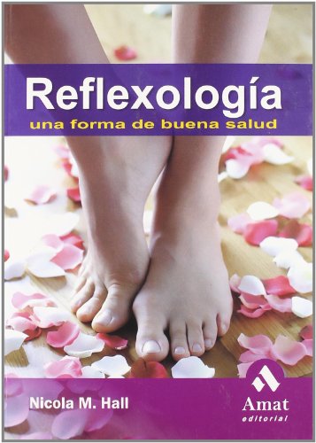 Reflexologia / Reflexology: Masaje de pies y manos para relajacion y tratamiento de muchas enfermedades / A Way to Better Health  2009 9788497352291 Front Cover