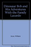 Dinosaur Bob and His Adventures with the Family Lazardo  Limited  9780060254292 Front Cover