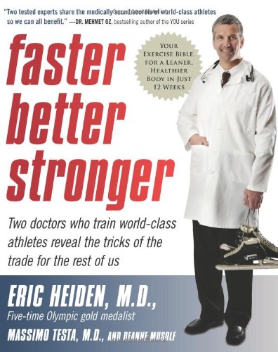 Faster, Better, Stronger Your Exercise Bible, for a Leaner, Healthier Body in Just 12 Weeks N/A 9780061215292 Front Cover