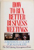 How to Run Better Business Meetings : A Reference Guide for Managers N/A 9780070310292 Front Cover