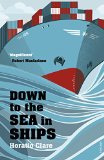 Down to the Sea in Ships   2015 9780099526292 Front Cover
