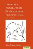 Conflict Resolution for the Helping Professions  2nd 2014 9780190209292 Front Cover