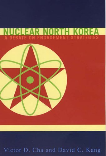 Nuclear North Korea A Debate on Engagement Strategies  2005 9780231131292 Front Cover