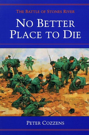 No Better Place to Die The Battle of Stones River  1990 9780252062292 Front Cover