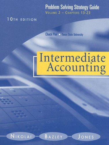 Problem Solving Strategy Guide, Volume 2 for Nikolai/Bazley/Jones' Intermediate Accounting, 10th  10th 2007 9780324374292 Front Cover