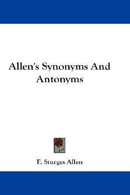 Allen's Synonyms and Antonyms  N/A 9780548268292 Front Cover