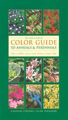 Mix-and-Match Color Guide to Annuals and Perennials : Over a Million Ways to Create Glorious Summer Color N/A 9780737006292 Front Cover