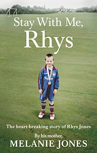 Stay with Me, Rhys The Heart-Breaking Story of Rhys Jones, Told by His Mother  2018 9780753552292 Front Cover