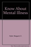 Know about Mental Illness   1996 9780802784292 Front Cover