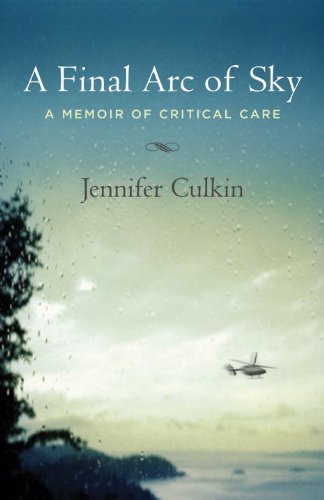 Final Arc of Sky A Memoir of Critical Care N/A 9780807073292 Front Cover