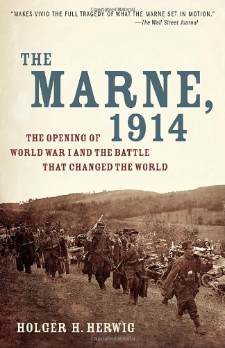 Marne 1914 The Opening of World War I and the Battle That Changed the World N/A 9780812978292 Front Cover