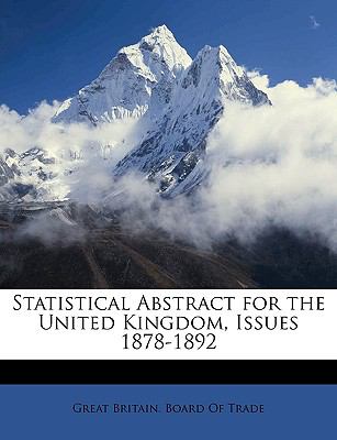 Statistical Abstract for the United Kingdom, Issues 1878-1892  N/A 9781148137292 Front Cover