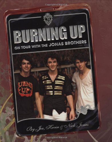 Burning Up On Tour with the Jonas Brothers N/A 9781423120292 Front Cover
