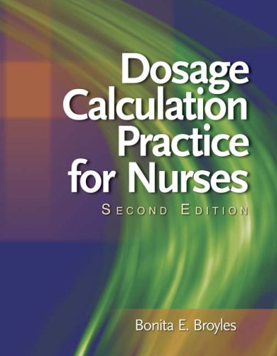 Dosage Calculation Practices for Nurses  2nd 2009 9781435480292 Front Cover