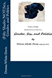 (Fifty Shades NOT)Sex, Gender, and Politics  N/A 9781478274292 Front Cover