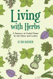 Living with Herbs A Treasury of Useful Plants for the Home and Garden 2nd 9781581572292 Front Cover