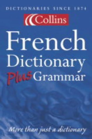 Collins French Dictionary Plus Grammar (Dictionary) N/A 9780007126293 Front Cover