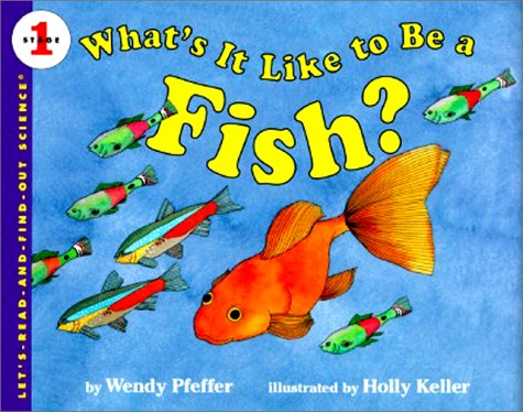 What's It Like to Be a Fish?  N/A 9780060244293 Front Cover