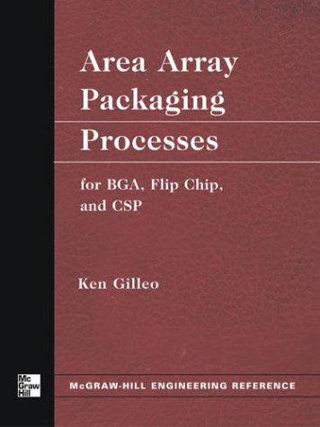 Area Array Packaging Processes For BGA, Flip Chip, and CSP  2004 9780071428293 Front Cover