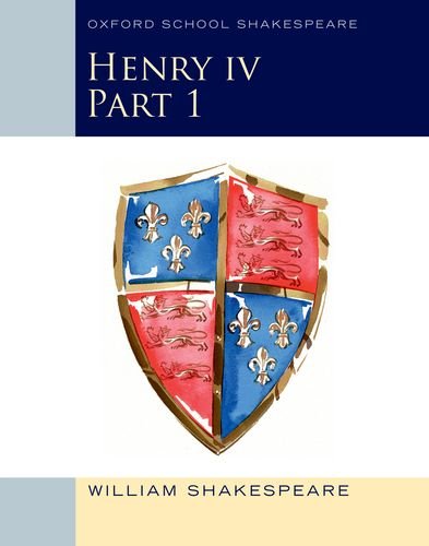 Henry IV Part 1 Oxford School Shakespeare  2013 9780198392293 Front Cover