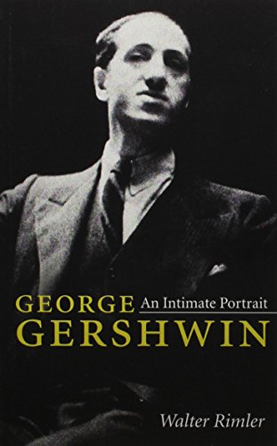 George Gershwin An Intimate Portrait  2009 9780252081293 Front Cover