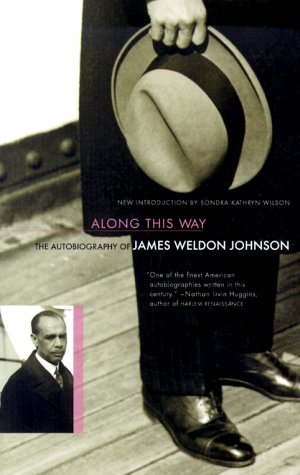 Along This Way The Autobiography of James Weldon Johnson  2000 9780306809293 Front Cover