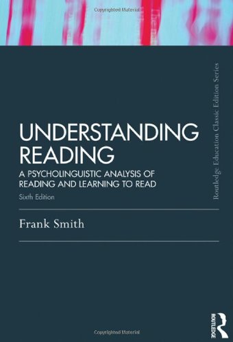 Understanding Reading A Psycholinguistic Analysis of Reading and Learning to Read, Sixth Edition 6th 2012 9780415808293 Front Cover