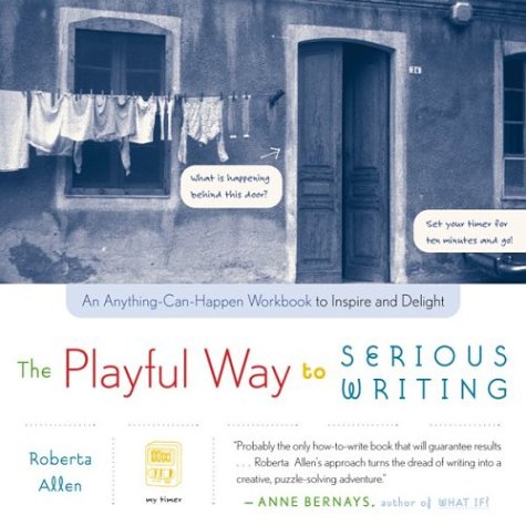 Playful Way to Serious Writing   2002 9780618197293 Front Cover