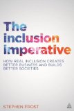 Inclusion Imperative How Real Inclusion Creates Better Business and Builds Better Societies  2014 9780749471293 Front Cover