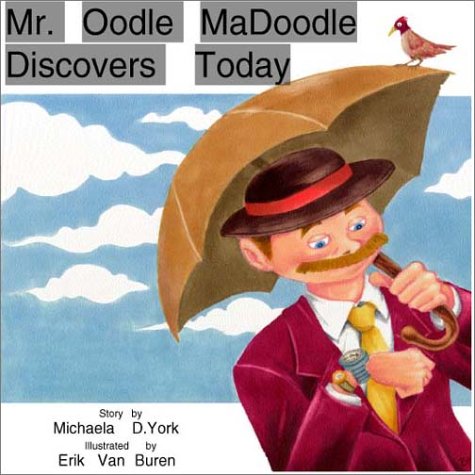 Mr. Oodle Madoodle Discovers Today:  2000 9780962515293 Front Cover