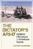 The Dictator's Army: Battlefield Effectiveness in Authoritarian Regimes  2015 9781501700293 Front Cover