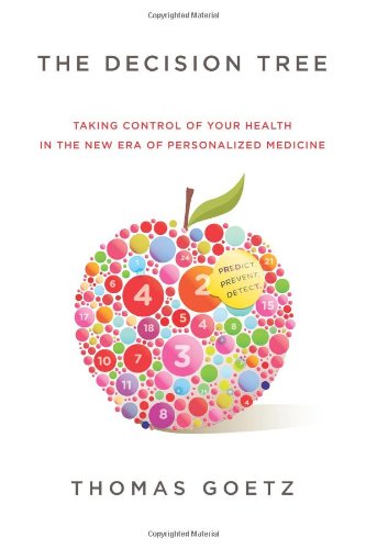 Decision Tree Taking Control of Your Health in the New Era of Personalized Medicine  2010 9781605297293 Front Cover