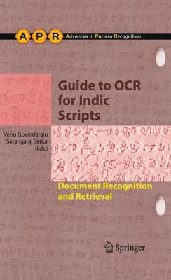 Guide to OCR for Indic Scripts Document Recognition and Retrieval  2010 9781848003293 Front Cover