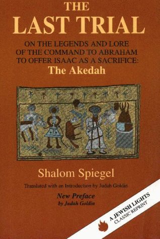 Last Trial On the Legends and Lore of the Command to Abraham to Offer Isaac As a Sacrifice  1993 (Enlarged) 9781879045293 Front Cover