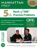 5 Lb. Book of GRE Practice Problems  N/A 9781937707293 Front Cover