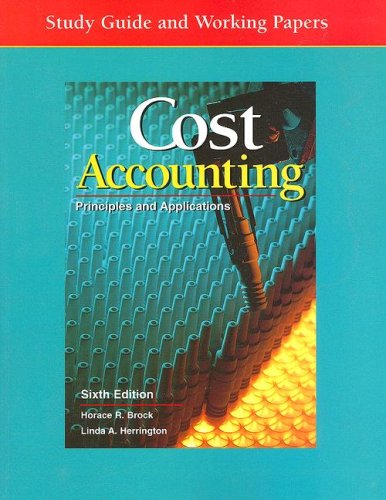 Cost Accounting Principles and Applications, Study Guide and Working Papers 6th 1999 (Student Manual, Study Guide, etc.) 9780028034294 Front Cover