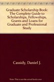 Graduate Scholarship Book : Guide to Scholarships, Fellowships, Grants and Loans for Graduate and Professionl Study 2nd 1988 9780133622294 Front Cover
