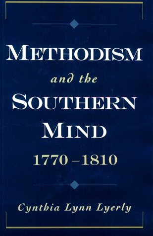 Methodism and the Southern Mind, 1770-1810   1998 9780195114294 Front Cover