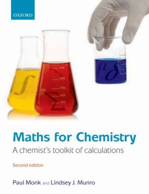 Maths for Chemistry A Chemist's Toolkit of Calculations 2nd 2010 9780199541294 Front Cover