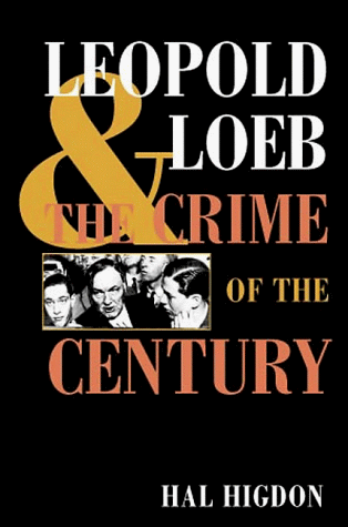 Leopold and Loeb The Crime of the Century  1975 9780252068294 Front Cover